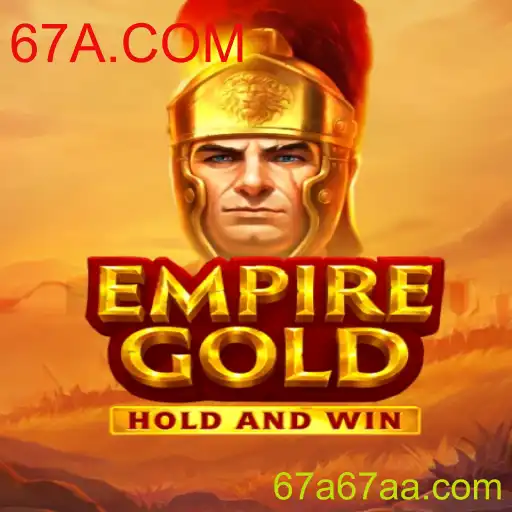 Explorando o Universo do Jogo EmpireGold e a Plataforma 67A.COM